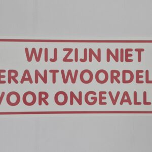 Bordje / pictogram kunststof : Wij zijn niet verantwoordelijk voor ongevallen